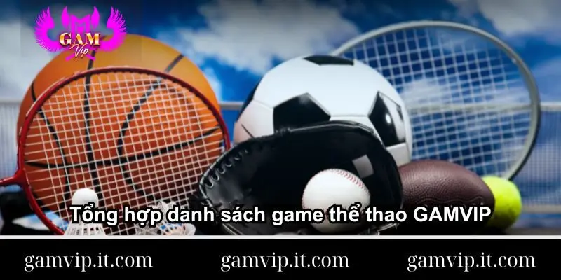 tong-hop-danh-sach-game-the-thao-gamvip