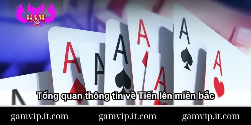 tong-quan-thong-tin-ve-tien-len-mien-bac