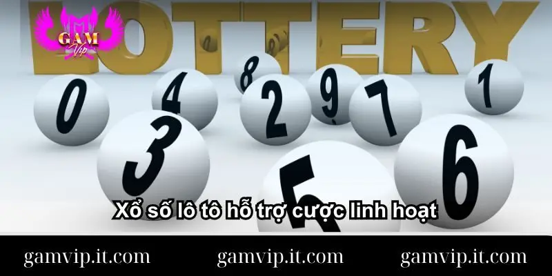 xo-so-lo-to-ho-tro-cuoc-linh-hoat